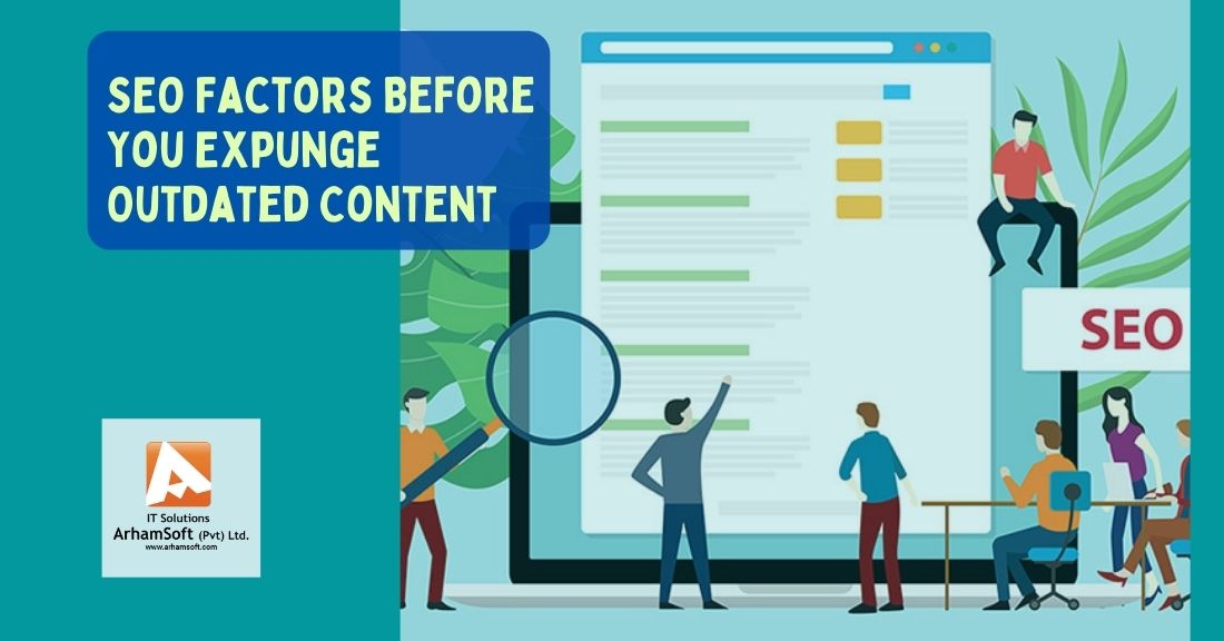 Consider 4 SEO Factors Before You Expunge Outdated Content