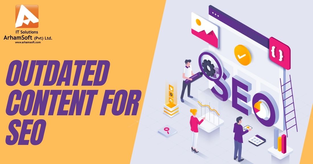 How To Keep Using Outdated Content For SEO Benefit?