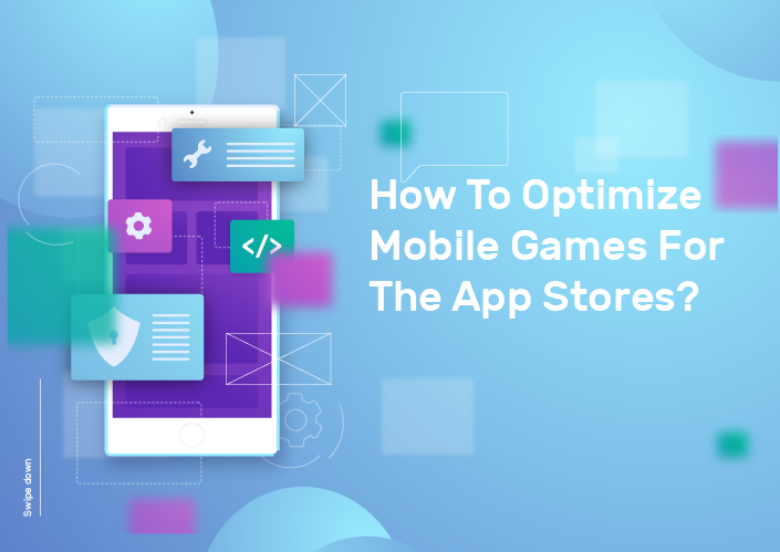How to optimize Mobile Games for the App Stores?