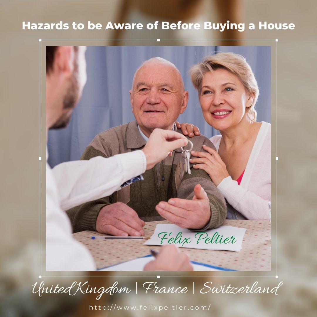 Felix Peltier: Hazards to be Aware of Before Buying a House