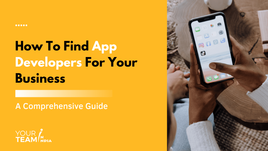 How to Find App Developers in 2023 – A Comprehensive Guide