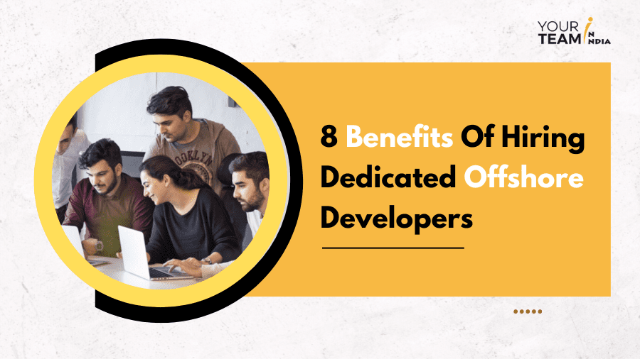 8 Benefits of Hiring Offshore Software Developers