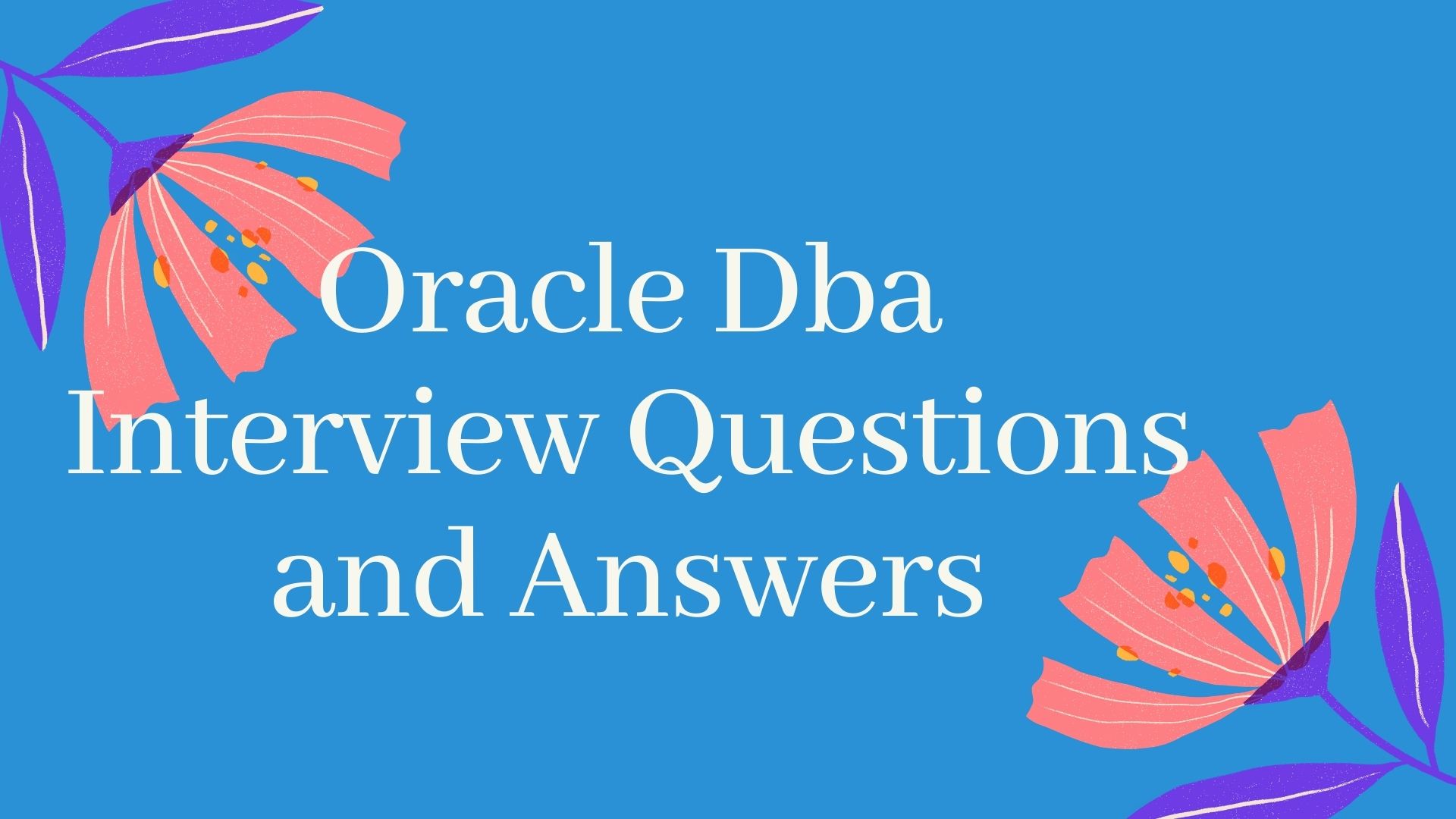 Oracle DBA Interview Questions and Answers