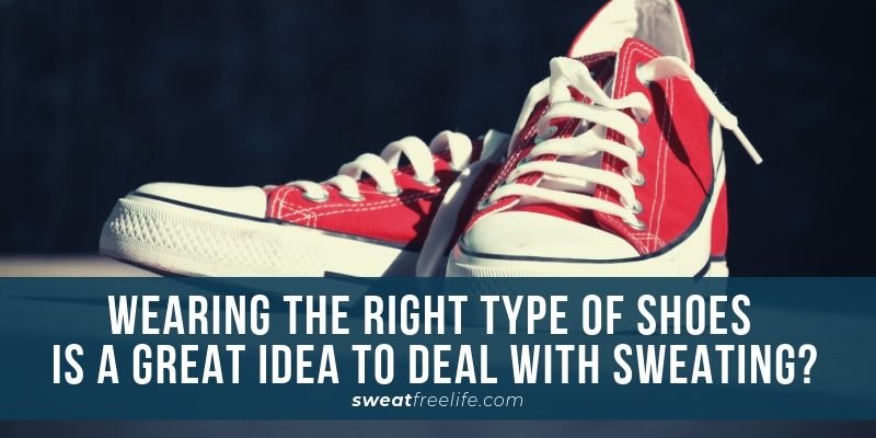 Shoes for Sweaty Feet