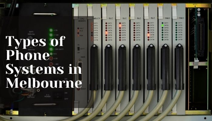 What are the different types of phone systems in Melbourne?
