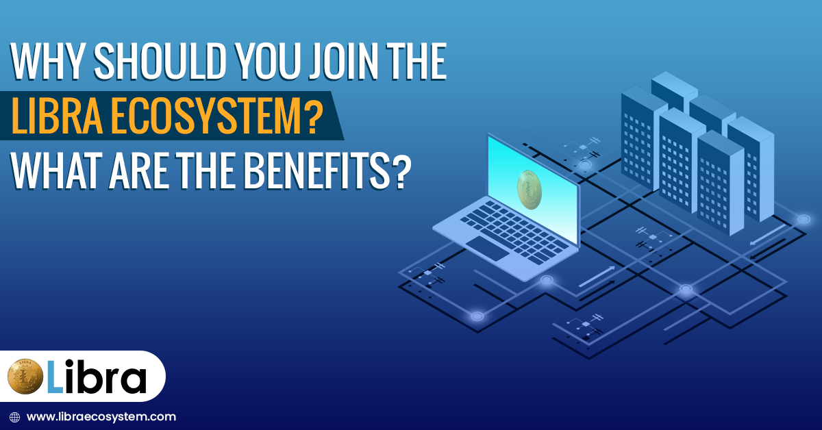 Benefits to Join the Libra Ecosystem?