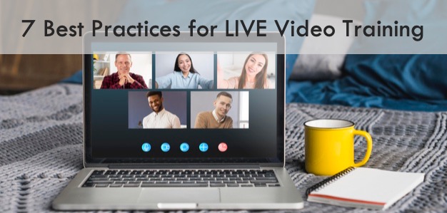7 Best Practices for Live Video Training