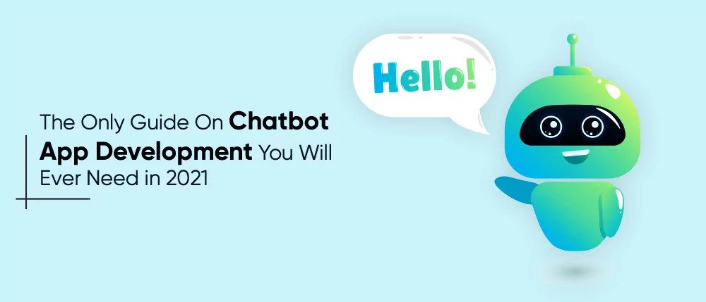 Chatbot App Development You Will Ever Need in 2021 | X-Byte Enterprise Solutions