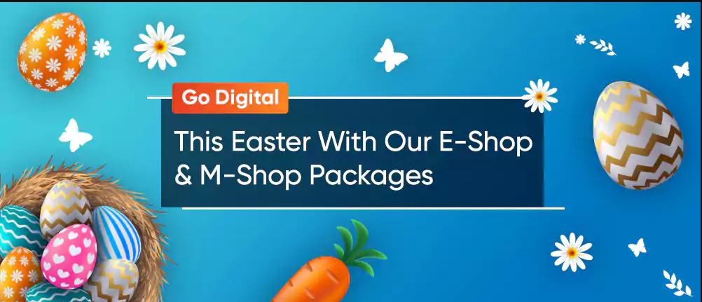 Go Digital This Easter With Our E-Shop and M-Shop Packages