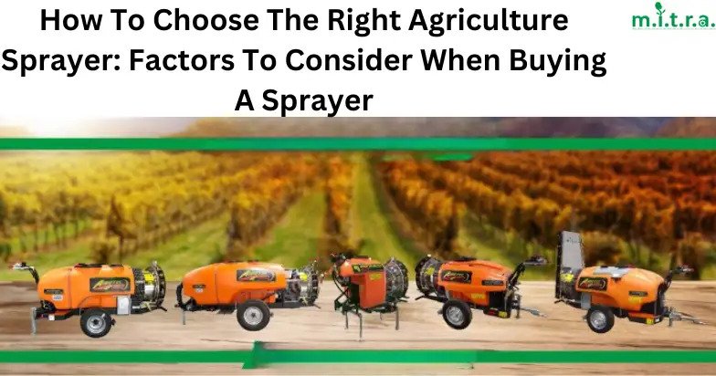 How To Choose The Right Agriculture Sprayer: Factors To Consider When Buying A Sprayer