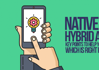 Native Versus Hybrid Apps: Key Points to Help You Decide Which Is Right for You