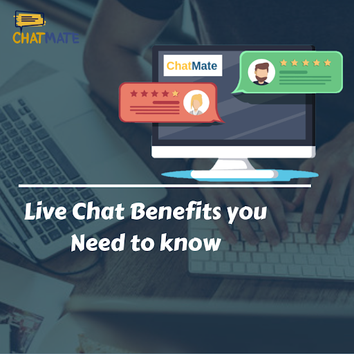 Live Chat Benefits You Need to Know
