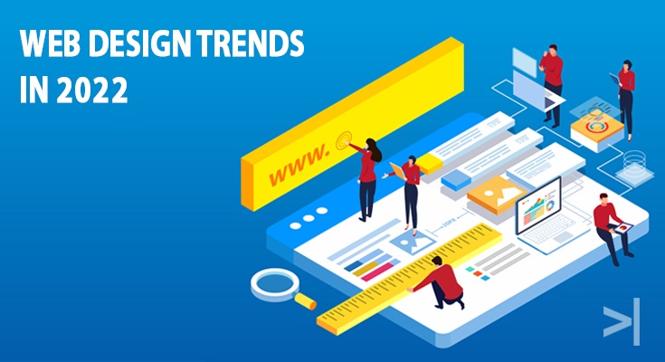 WEB DESIGN TRENDS IN 2022