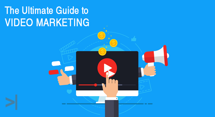 THE ULTIMATE GUIDE TO VIDEO MARKETING