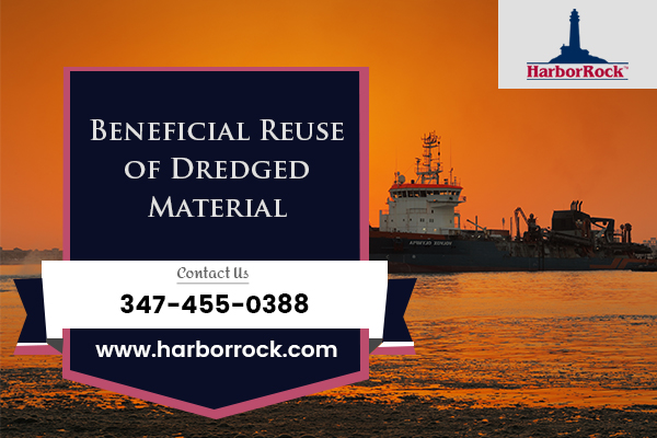 Beneficial Reuse of Dredged Sediments and Material