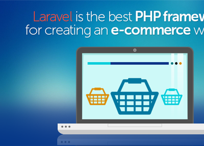 Laravel is the best PHP framework for creating an eCommerce website