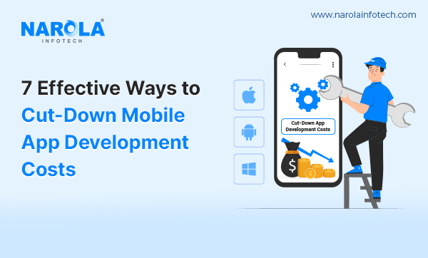 7 Proven Ways to Cut-Down Mobile App Development Costs