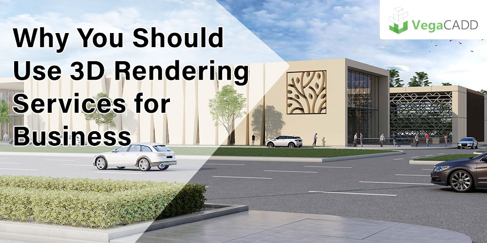 Why You Should Use 3D Rendering Services for Business