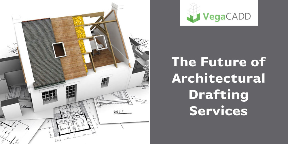 The Future of Architectural Drafting Services