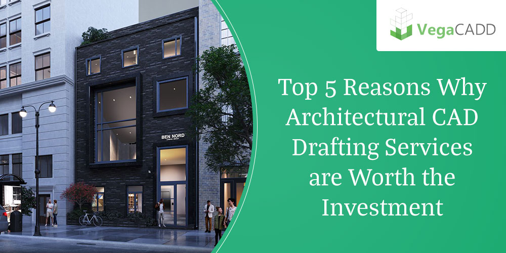 Top 5 Reasons Why Architectural CAD Drafting Services are Worth the Investment