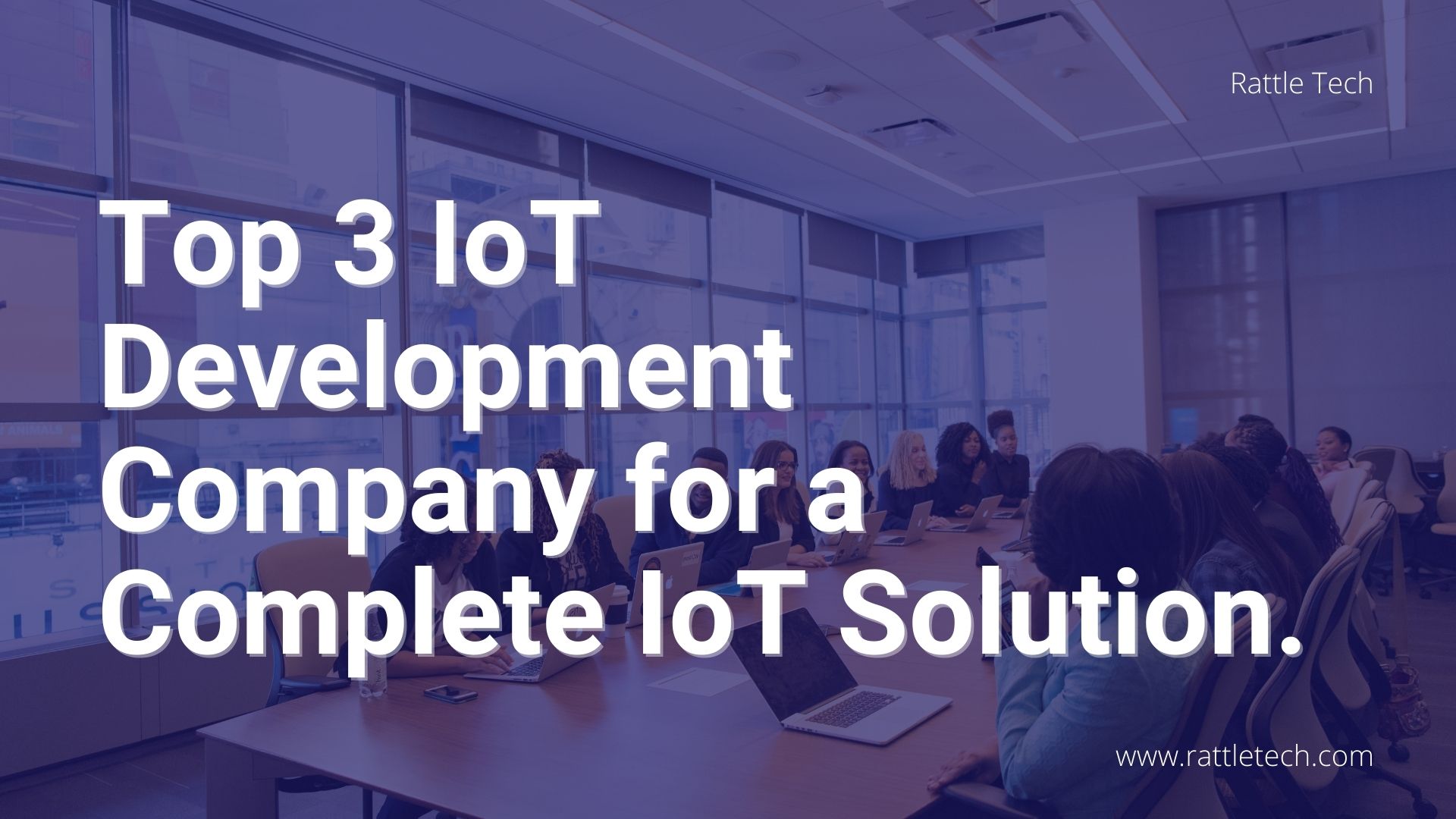Top 3 Trusted IoT Development Company to make your ideas into reality