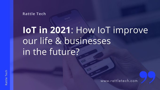 How IoT improve businesses in 2021 and future?