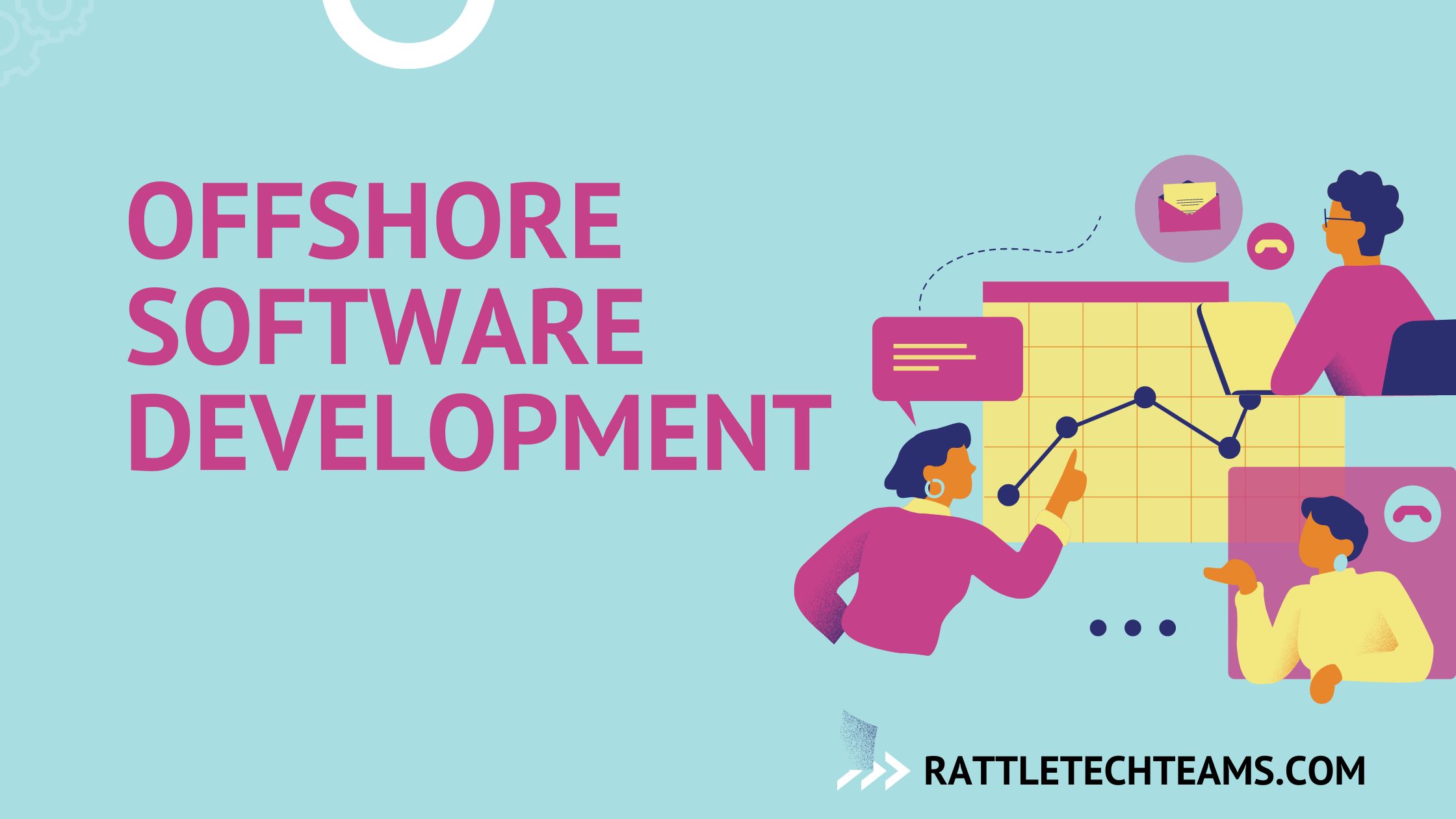 Benefits of Offshore Software Development Services with Rattle Tech Teams
