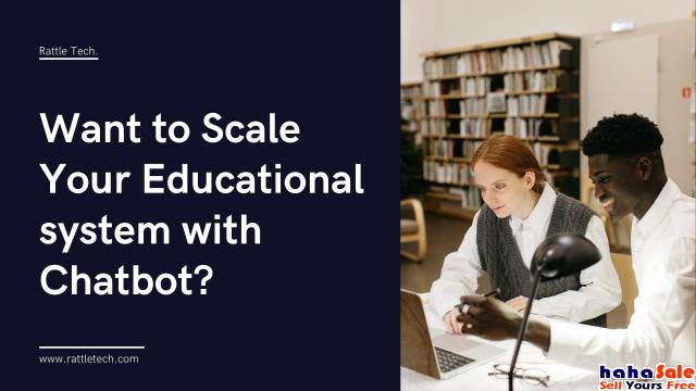 Want to Scale Your Educational System with Chatbot?
