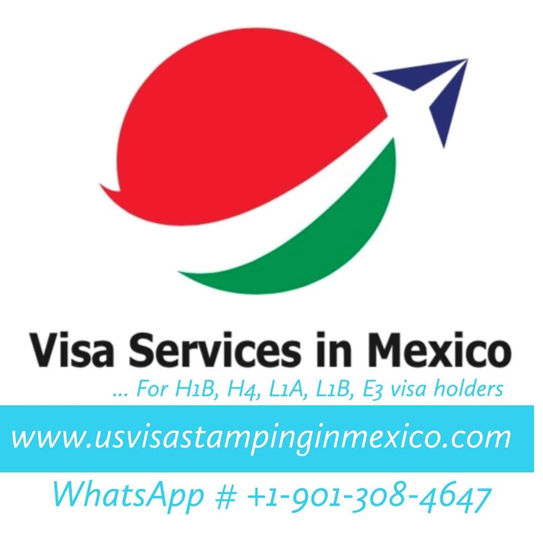 Mexico US Visa H1B Stamping in Mexico