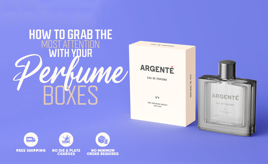 How to Grab the Most Attention with Your Perfume Boxes
