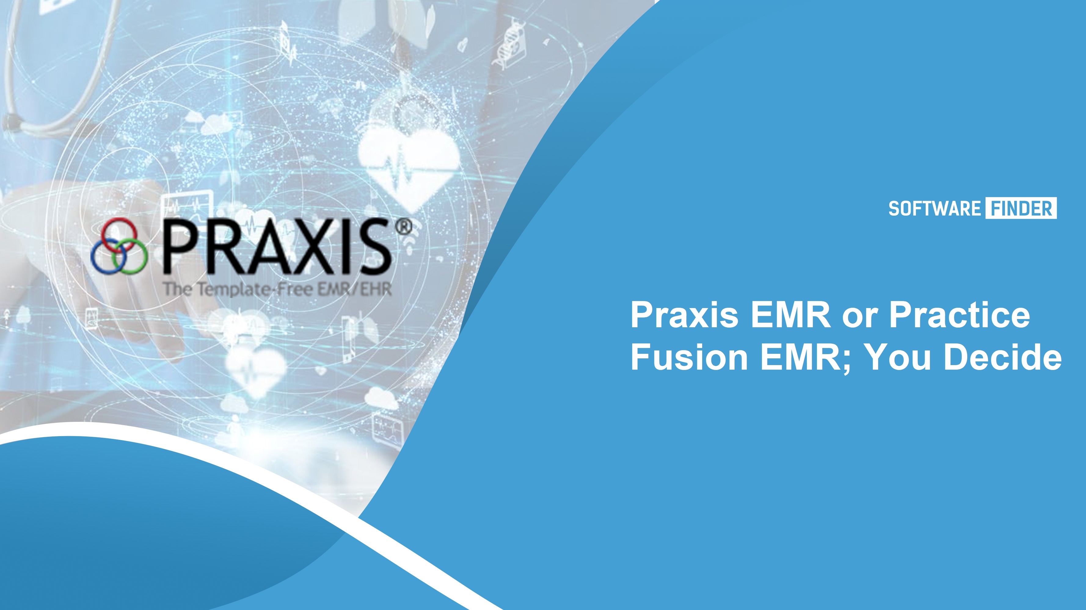 Praxis EMR or Practice Fusion EMR; You Decide