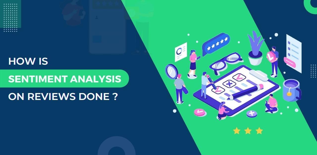 How Is Sentiment Analysis On Reviews Done