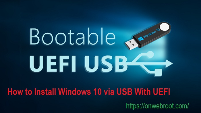 How to Install Windows 10 via USB With UEFI