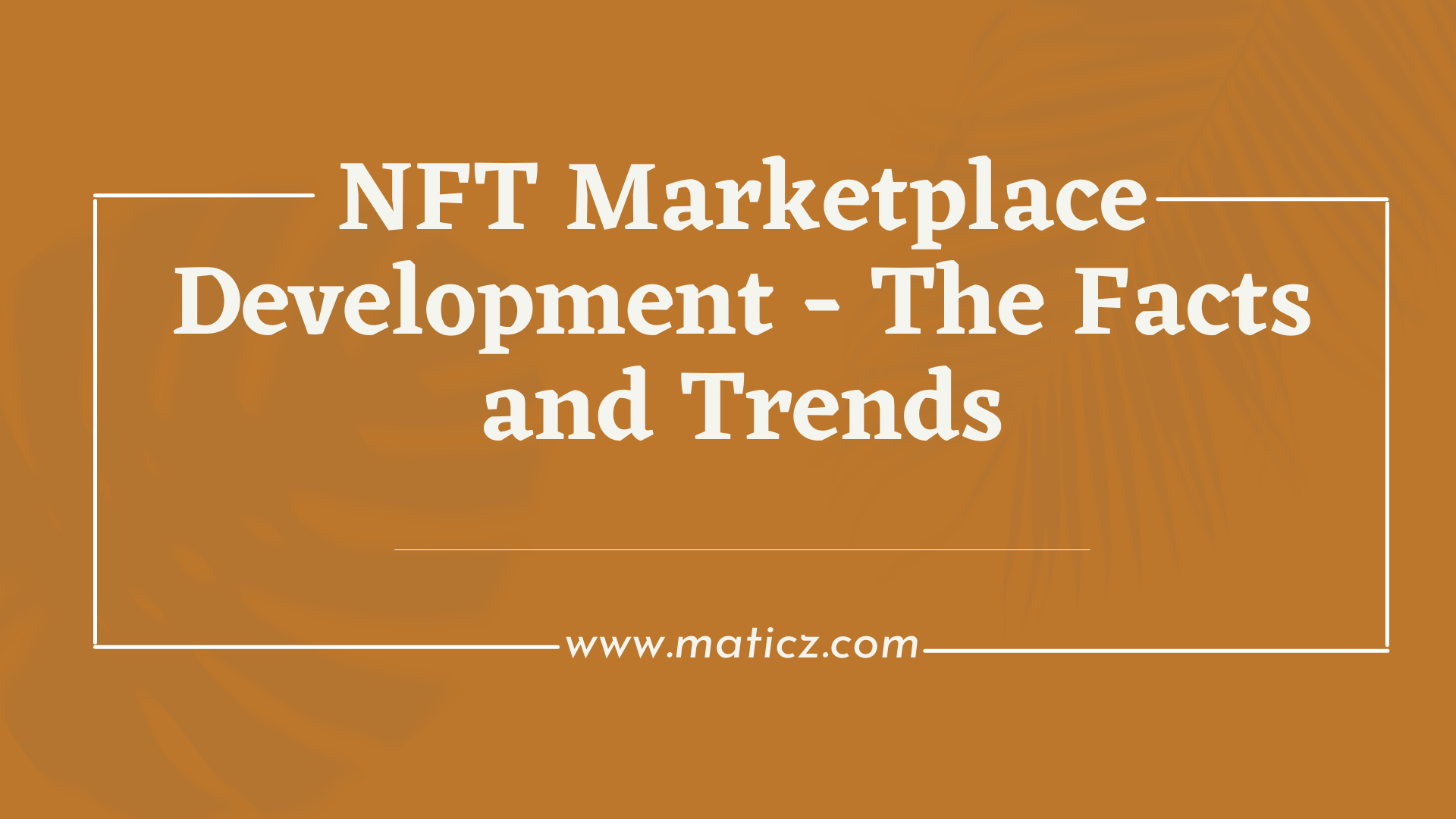 NFT Marketplace Development- The Facts and Trends