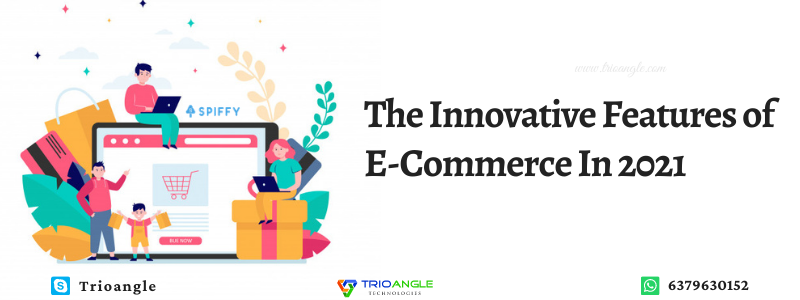 The Innovative Features of E-Commerce In 2021