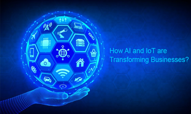 How AI and IoT are Transforming Businesses in 2021?