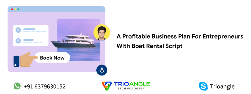 A Profitable Business Plan For Entrepreneurs With Boat Rental Script