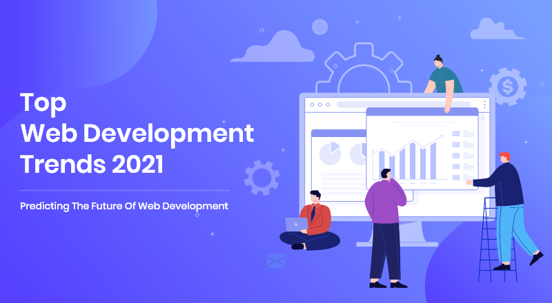 What Are The Best Web Development Trends of 2021