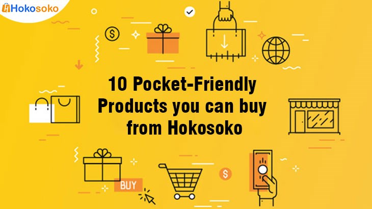 10 Pocket-Friendly Products you can buy from Hokosoko