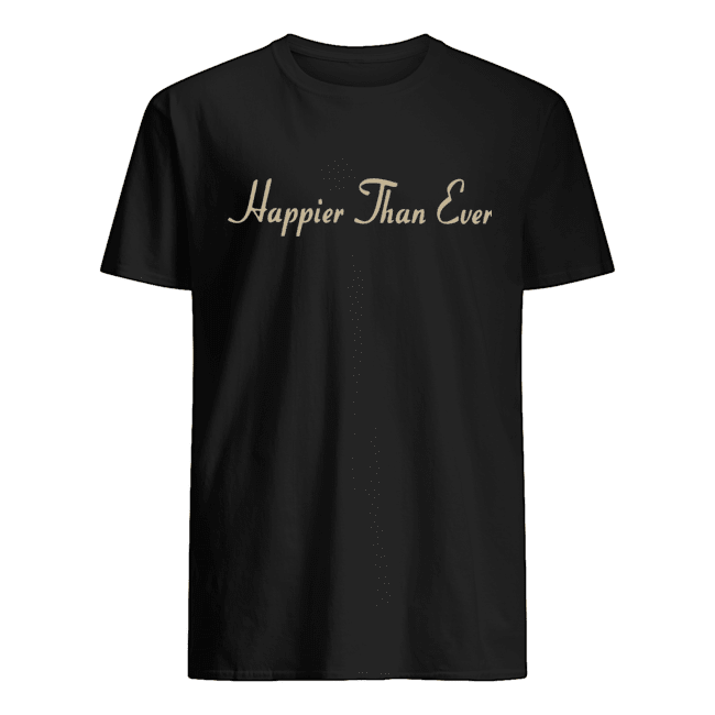HAPPIER THAN EVER MERCH