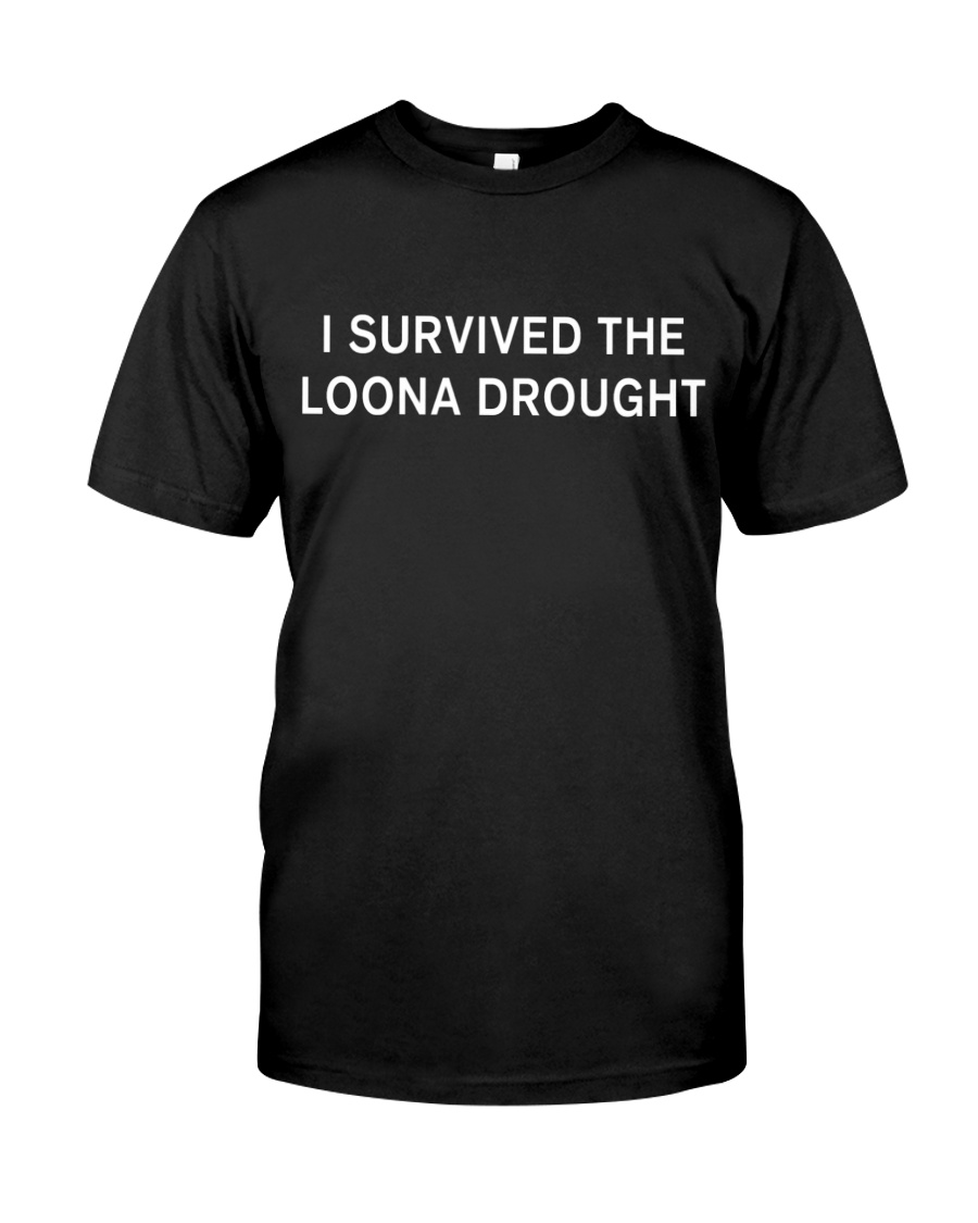 I Survived The Loona Drought T Shirt