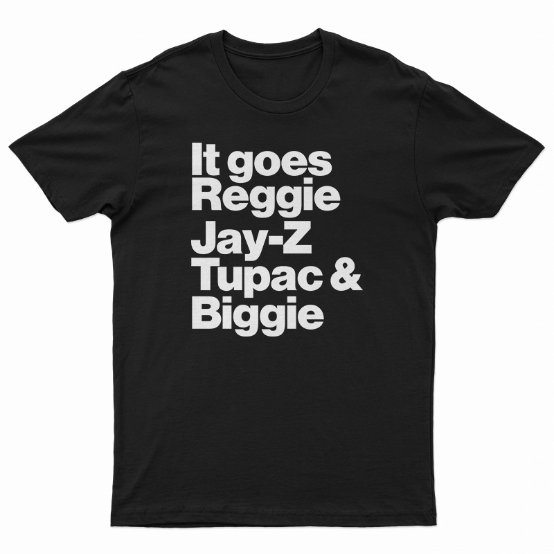 Reggie Jay Z Tupac And Biggie Shirt