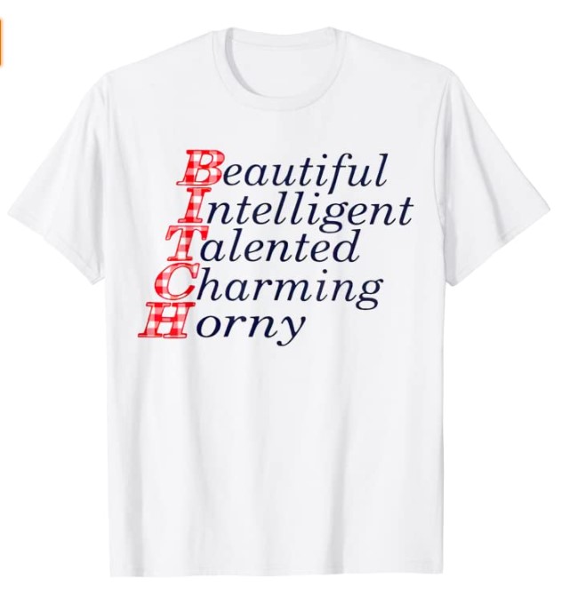 Beautiful Intelligent Talented Charming Horny T-Shirt