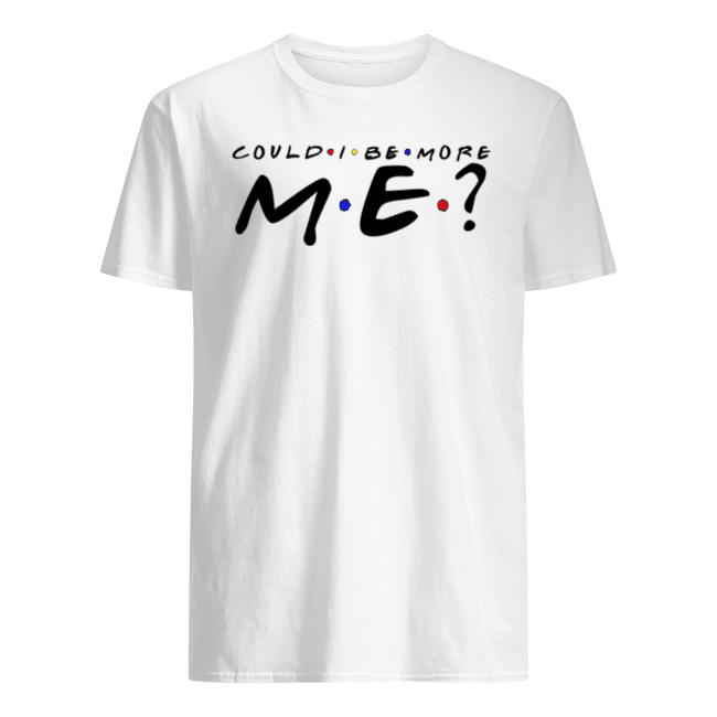 MATTHEW PERRY COULD I BE MORE ME SHIRTS