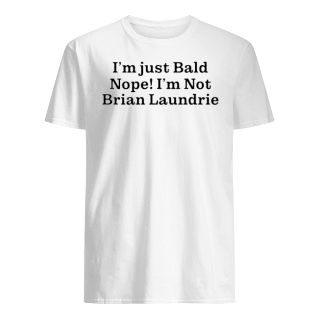 I AM NOT BRIAN LAUNDRIE SHIRT