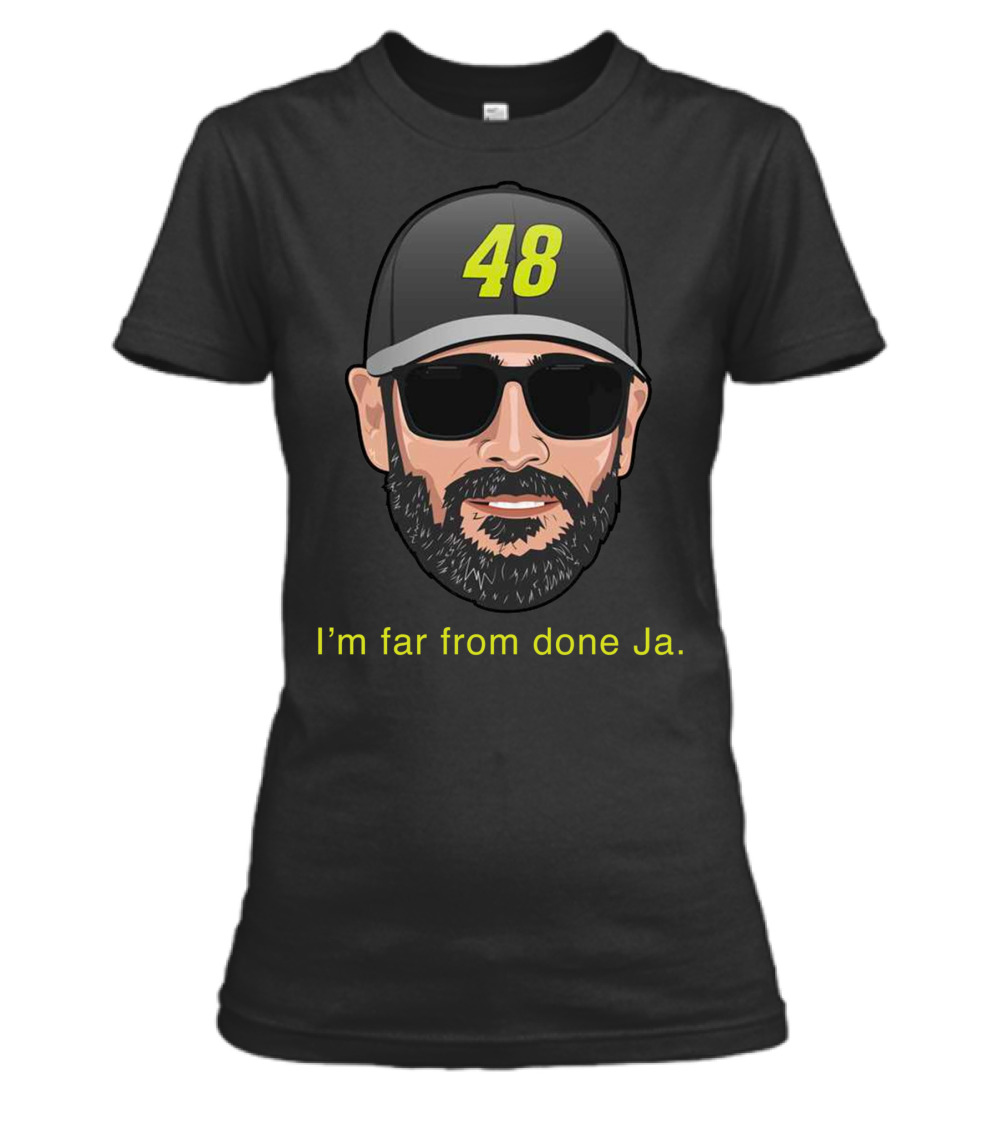 I’M FAR FROM DONE JA SHIRTS