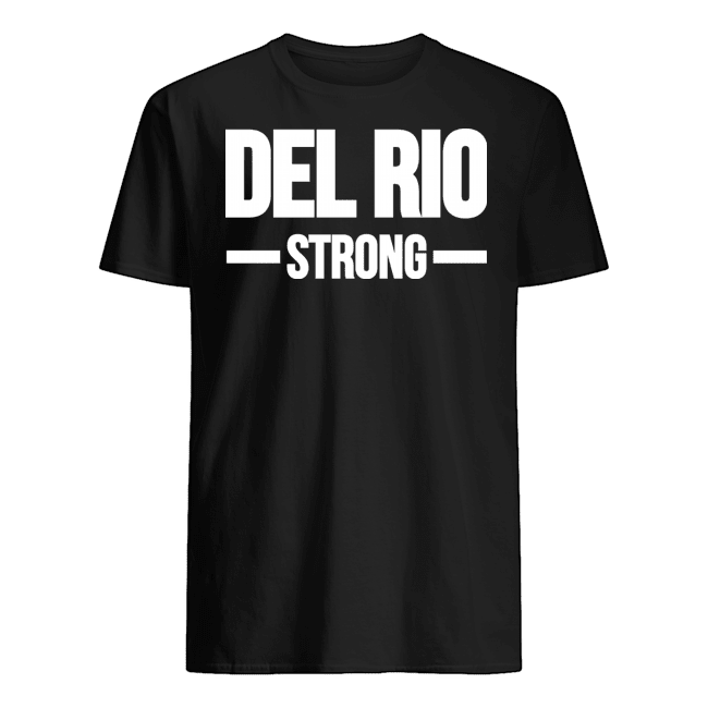DEL RIO STRONG T SHIRTS
