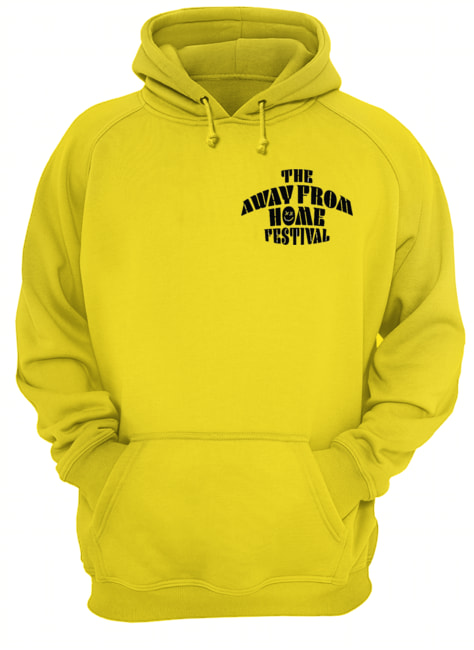 THE AWAY FROM HOME FESTIVAL HOODIE