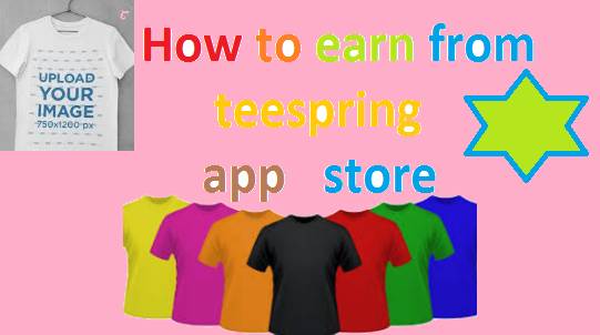 How to earn from teespring app store?