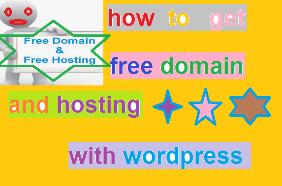 how to get free domain and hosting for wordpress?